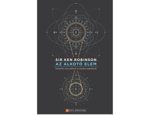 Sir Ken Robinson – Lou Aronica: Az alkotó elem